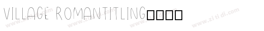 Village RomanTitling字体转换